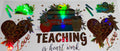 #64 Teaching Is Heart Work Leopard Print Tumbler Decal