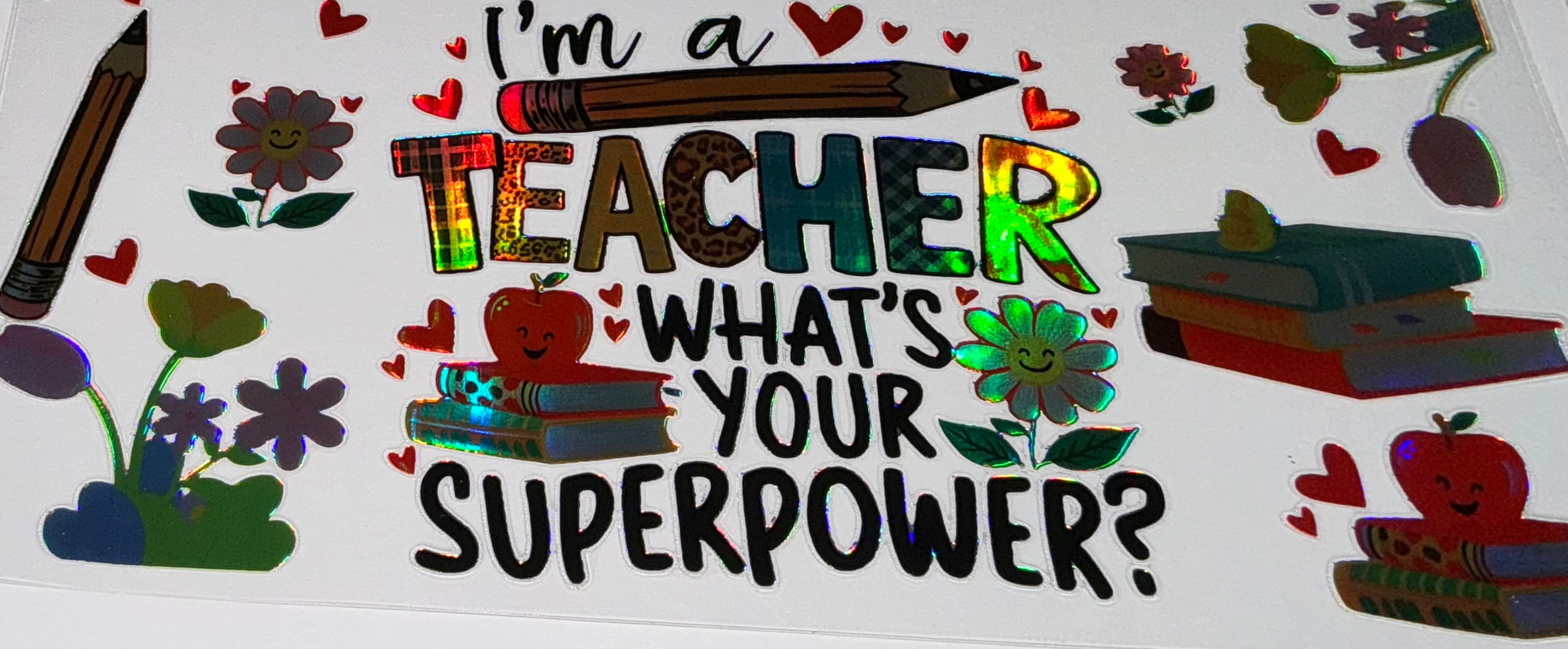 #68 I'm A Teacher What's Your Superpower Tumbler Decal