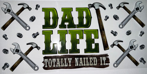 #135 Dad Life Totally Nailed It Tools Tumbler Decal